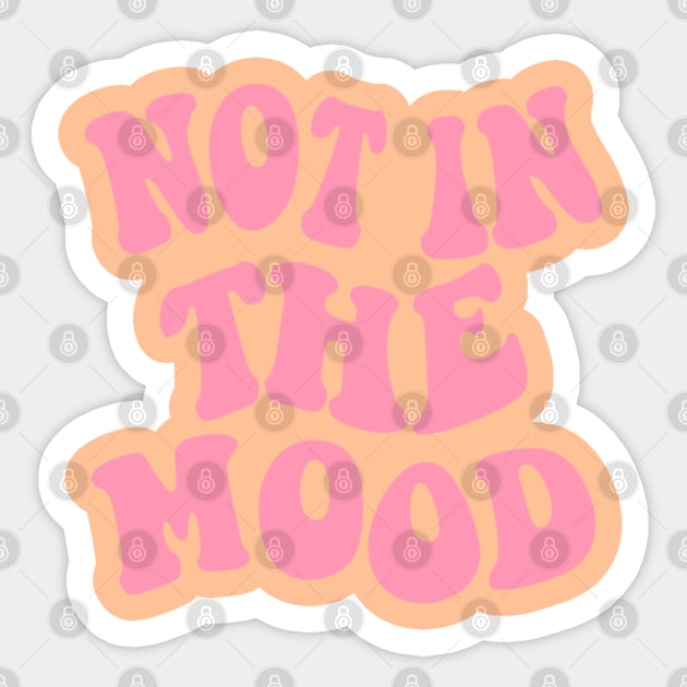 Not in the Mood, Pink Sticker by Velvet Earth